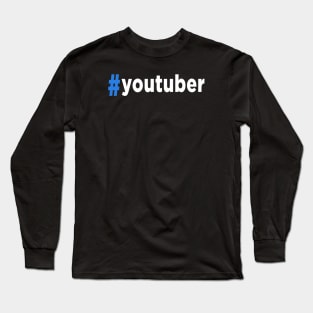 Hashtag Youtuber Long Sleeve T-Shirt